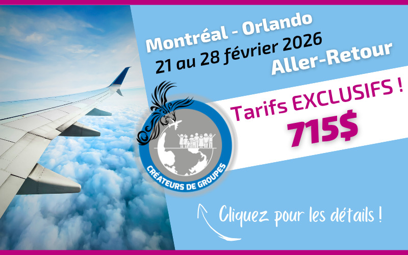 Tarif exclusif Voyages Hautes-Laurentides vol aller-retour Montréal Orlando du 21 au 28 février 2026